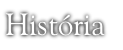 História
